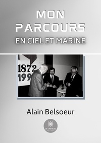 Alain Belsoeur - Mon parcours en Ciel et Marine.