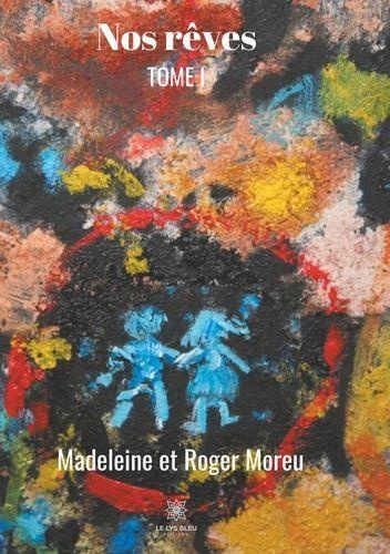 Madeleine Moreu et Roger Moreu - Nos rêves.