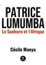 Cécile Manya - Patrice Lumumba - Le Sankuru et l'Afrique.