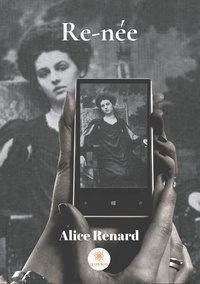 Alice Renard - Re-née.