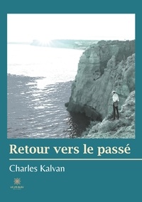 Charles Kalvan - Retour vers le passé.