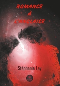 Stéphanie Ley - Romance à l'anglaise.
