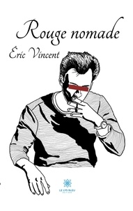 Eric Vincent - Rouge nomade.