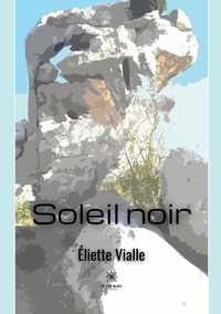 Eliette Vialle - Soleil noir.