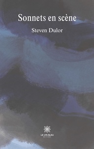 Steven Dulor - Sonnets en scène.