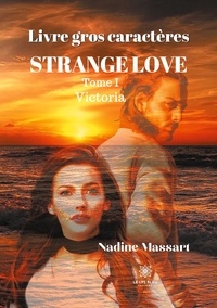 Nadine Massart - Strange love Tome 1 : Victoria.