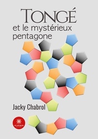 Jacky Chabrol - Tongé et le mystérieux pentagone.