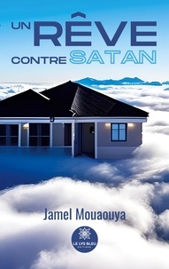 Jamel Mouaouya - Un rêve contre Satan.