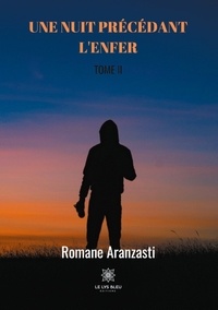 Romane Aranzasti - Une nuit précédant l'enfer Tome 2 : .