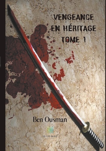 Ben Ousman - Vengeance en héritage - Tome I.
