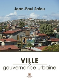 Jean-Paul Safou - Ville et gouvernance urbaine.