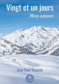 Jean-noël Ripoche - Vingt et un jours - Mon amour.