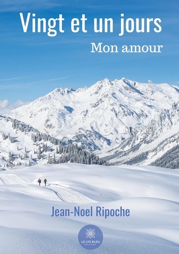 Jean-noël Ripoche - Vingt et un jours - Mon amour.