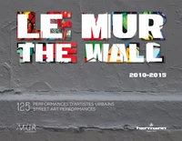 Le mur 2010-2015