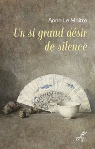  LE MAITRE ANNE - UN SI GRAND DESIR DE SILENCE.