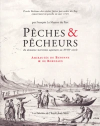 Pêches & pêcheurs du domaine maritime aquitain au XVIIIe siècle