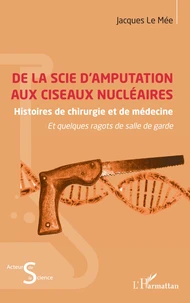 De la scie d'amputation aux ciseaux nucléaires