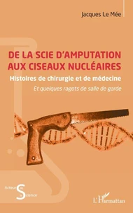 De la scie d'amputation aux ciseaux nucléaires