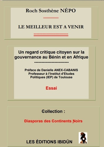 Roch Sosthène Nepo - Le Meilleur est à venir - Un regard critique citoyen sur la gouvernance au Bénin et en Afrique.