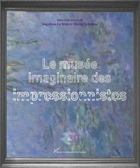 Le musée imaginaire des impressionnistes