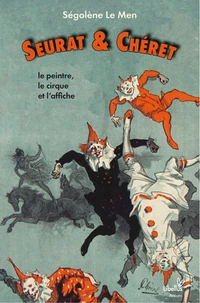 Seurat & Chéret : le peintre, le cirque et l'affiche