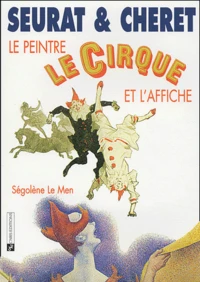 Seurat et Cheret, le peintre, le cirque et l'affiche
