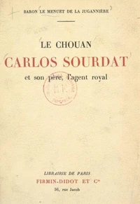 Le chouan Carlos Sourdat et son père, l'agent royal