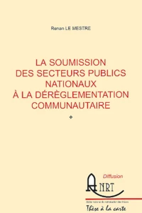 La soumission des secteurs publics nationaux à la dérèglementation communautaire