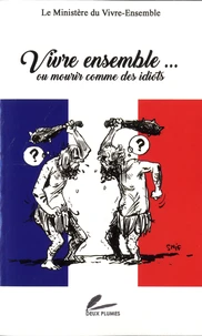 Vivre-ensemble... ou mourir comme des idiots