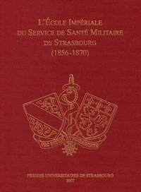L'Ecole impériale du Service de Santé militaire de Strasbourg (1856-1870)