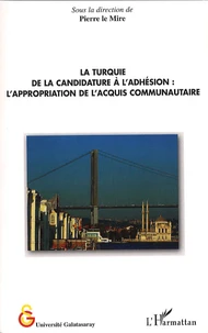 La Turquie, de la candidature à l'adhésion