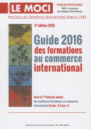 Christine Gilguy - Le Moci N° 2004, du 25 février au 9 mars 2016 : Guide 2016 des formations au commerce international.