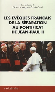 Les évèques français de la séparation au pontificat de Jean Paul II