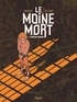 Jean-David Morvan - Le Moine Mort - Tome 01 - Le manuscrit condamné.