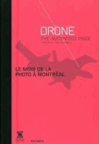 Le Mois de la Photo à Montréal - Dronen: Das automatisierte Bild.