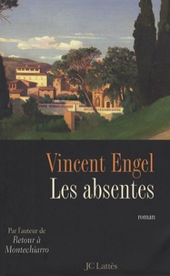 Vincent Engel - Le monde d'Asmodée Edern  : Les absentes.
