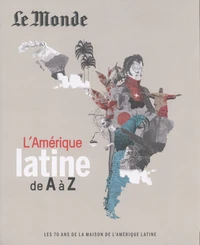 L'Amérique latine de A à Z