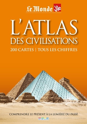 L'Atlas des civilisations. 200 cartes, tous les chiffres