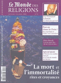 Eric-Emmanuel Schmitt et Axel Kahn - Le Monde des religions N° 8, Novembre-décem : La mort et l'immortalité - Rites et croyances.