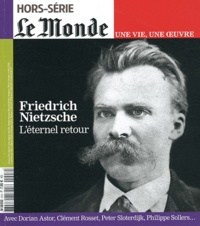 Frédéric Joignot - Le Monde Hors-série : Friedrich Nietzsche - L'éternel retour.