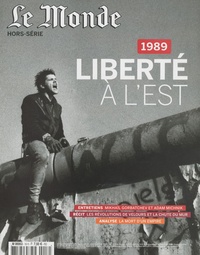 Christine Laget - Le Monde. Hors-série N° 16, septembre 2009 : 1989 - Liberté à l'Est.
