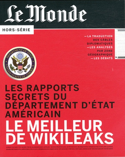 Sylvie Kauffmann - Le Monde. Hors-série  : Le meilleur de WikiLeaks - Les rapports secrets du département d'Etat américain.