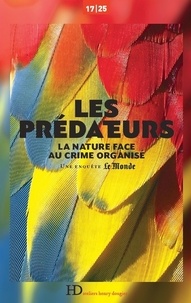  Le Monde - Les prédateurs - La nature face au crime organisé.