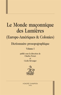 Charles Porset - Le monde maçonnique des Lumières - Europe-Amériques & Colonies, Dictionnaire prosopographique, en 3 volumes.