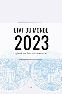 Le Monde Politique - Etat du monde 2023 - Géopolitique du monde contemporain.