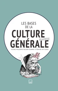 Les bases de la culture générale (illustrées)