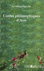 Le-Mong Nguyen - Contes philosophiques d'Asie.