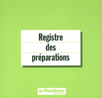  Le Moniteur des Pharmacies - Registre des préparations.