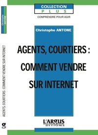  Le Moniteur éditions - Agents, courtiers, comment vendre sur Internet.