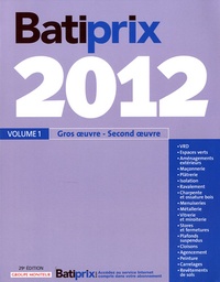  Le Moniteur éditions - Batiprix 2012 - Volume 1, Gros oeuvre - Second oeuvre.